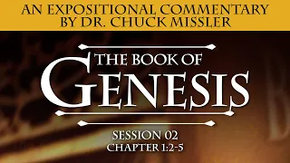 The Book of Genesis - Session 2 of 24 - A Remastered Commentary by Chuck Missler