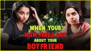 When Your Mom Finds out About Your Boyfriend | MostlySane