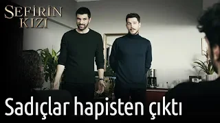 Sefirin Kızı 7. Bölüm - Sadıçlar Hapisten Çıktı