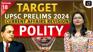 Current Affairs Revision – 18 | Polity | Target UPSC Prelims 2024 | Drishti IAS English