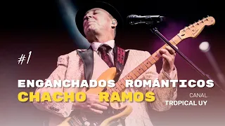 Enganchados Románticos de Chacho Ramos – Tropical UY