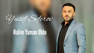 Yusif Seferov - Halim Yaman Oldu 2023 Yeni Music