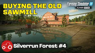 Buying The Old Sawmill Silverrun Forest Farming Simulator 22 Let's Play Episode 4