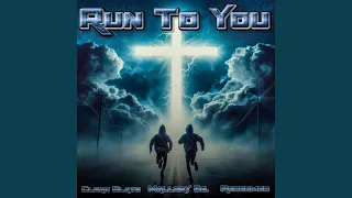 Run To You (feat. Redeemed & Mallory Be.)