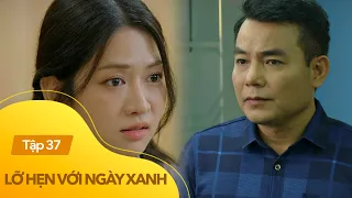 Lỡ Hẹn Với Ngày Xanh | Sợi dây gắn kết tình cha con giữa Chủ tịch Thắng và Duyên | VTV Giải Trí