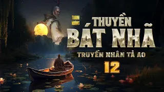 TRUYỀN NHÂN TẢ AO | TẬP 12 | Tiểu thuyết tâm linh | Tác giả Thanh Hoàng | Đất Linh Radio