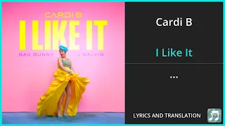 Cardi B - I Like It Lyrics English Translation - ft Bad Bunny, J Balvin - Spanish and English