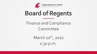 WSU Board of Regents | Finance and Compliance Committee | March 10th, 2022