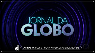 [HD] Jornal da Globo | Nova vinheta de abertura - TV Globo (2024)