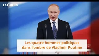 Les quatre hommes politiques dans l’ombre de Vladimir Poutine