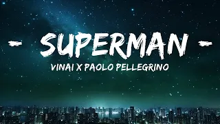 VINAI x Paolo Pellegrino - Superman (Lyrics) ft. Shibui  | 30mins - Feeling your music