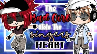 The Bad Girl stole the Singer's Heart || GLMM || Gacha Life Mini Movie || Itz Milshy