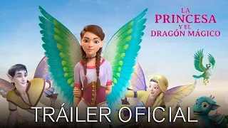 La Princesa y El Dragón Mágico | Trailer Oficial | Estreno 24 de marzo en los cines de Colombia