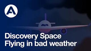 How airplanes fly in bad weather | Discovery Space