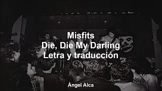 Misfits - Die, Die My Darling - Letra y traducción al español