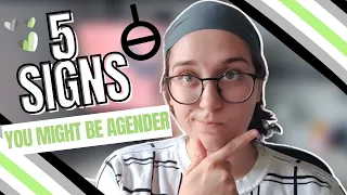 5 Signs You Might Be Agender