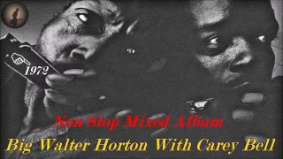 Big Walter Horton With Carey Bell, 1972 [Non Stop Mixed Album] (Kostas A~171)