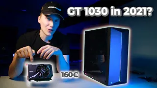 GT 1030 PC BUILD for 160€! CAN IT GAME IN 2021?