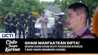 Ghani successfully pits Dipta & Daniel against each other | CINTA TANPA KARENA | EPS 424 (4/4)