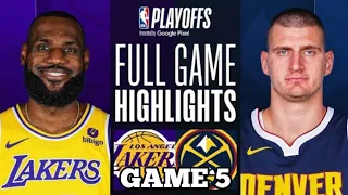 Los Angeles Lakers vs Denver Nuggets Full Game 5 Highlights | NBA LIVE TODAY