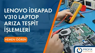 Lenovo İdeapad V310 Laptop Tamiri I Arıza Tespit İşlemleri