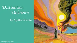 📚 Destination Unknown by Agatha Christie | Audiobook | Rewrite Book in Simple for Learning English