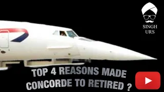 Top 4 reasons made  Concorde to retired ?