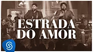 César Menotti e Fabiano - Estrada do Amor (DVD Memórias 2) [Vídeo Oficial]