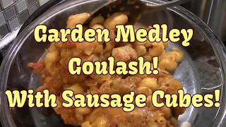 Garden Medley Goulash!