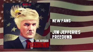 New Fans | Freedumb | Jim Jefferies