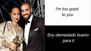 Drake - Too Good ft. Rihanna(Letra Ingles y Español)