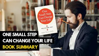 Top 10 Lessons - One Small Step Can Change Your Life by Robert Maurer (Book Summary)