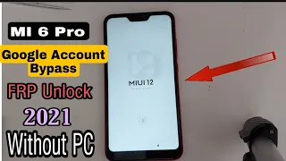 Mi 6 Pro FRP Bypass 2021 ( Without PC)