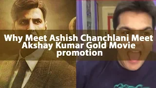 Why meet Ashish Chanchlani meet akshay kumar gold movie trailer promotion