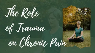 The Role of Trauma on Chronic Pain