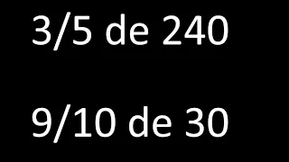 fraccion de un numero 3/5 de 240 , 9/10 de 30 , ejemplos resueltos