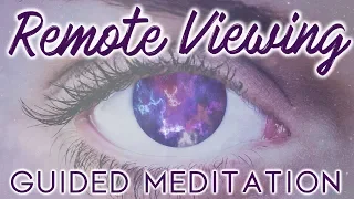 REMOTE VIEWING Guided Meditation. Experience & Learn Remote Viewing with This Meditation.