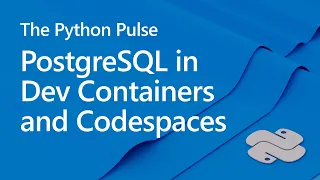 🔴 Using PostgreSQL inside VS Code Dev Containers & GitHub Codespaces