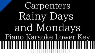 【Piano Karaoke Instrumental】Rainy Days and Mondays / Carpenters【Lower Key】