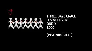 Three Days Grace - It's All Over [Custom Instrumental]