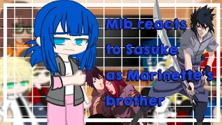 🐞 | Mlb reacts to Sasuke as Marinette's brother 🍜 [𝐒𝐚𝐬𝐮𝐊𝐚𝐫𝐢𝐧] | Gacha Club |