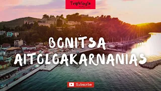 Η μαγευτική Βόνιτσα Αιτωλοακαρνανίας | Travel Vlog With Drone | Kostas Laios TripVlog's