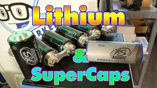 Lithium Batts and SUPER CAPS