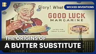 Margarine's Surprising Origins - Wicked Inventions - S01 EP13 - History Documentary