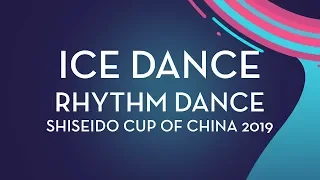 Ice Dance Rhythm Dance | Shiseido Cup of China 2019 | #GPFigure
