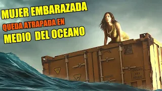 MUJER EMBARAZADA QUEDA ATRAPADA EN UN CONTENEDOR EN EL MAR - NOWHERE | RESUMEN