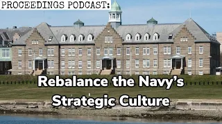 How to Rebalance the Navy’s Strategic Culture