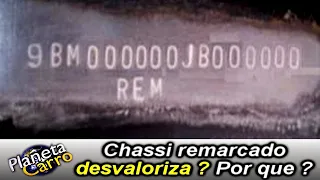 Chassi remarcado desvaloriza muito o veículo ! – Dica # 1.576