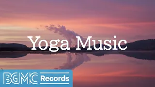 Yoga Music: ヨガの音楽、リラクゼーションと瞑想、集中力の向上をサポートするBGM