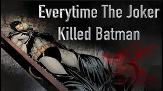 Everytime The Joker Has Killed Batman